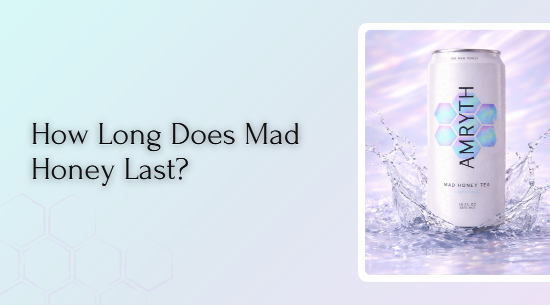 How Long Does Mad Honey Last?